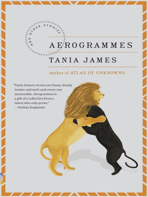 Title details for Aerogrammes by Tania James - Available